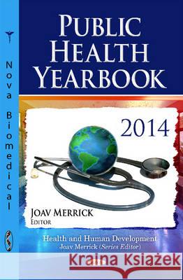 Public Health Yearbook 2014 Joav Merrick, MD, MMedSci, DMSc 9781634821650 Nova Science Publishers Inc - książka