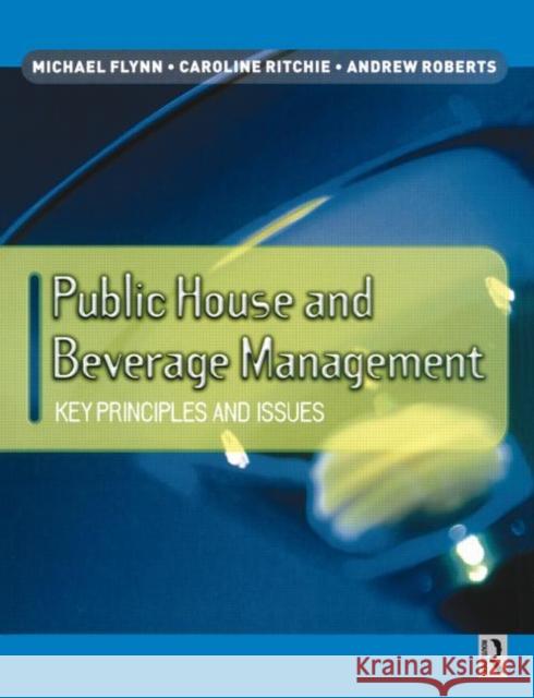 Public House and Beverage Management Michael Flynn Butterworth-Heinemann                    Andrew Roberts 9780750646789 Butterworth-Heinemann - książka