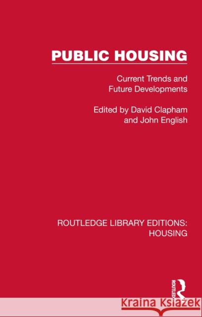 Public Housing: Current Trends and Future Developments David Clapham John English 9781041134060 Routledge - książka