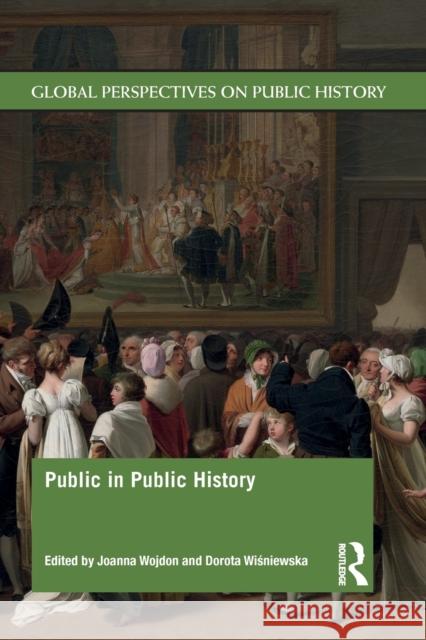 Public in Public History Joanna Wojdon Dorota Wiśniewska 9780367641030 Routledge - książka