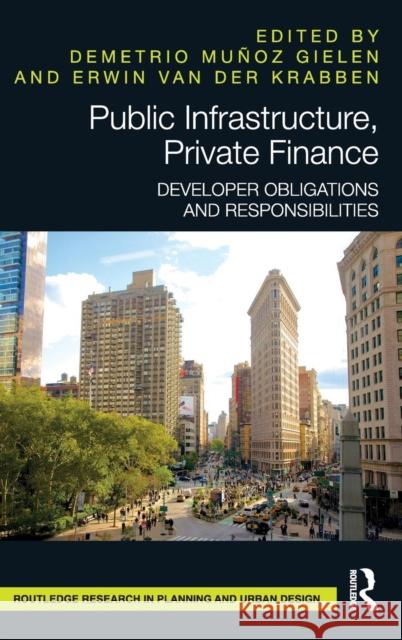 Public Infrastructure, Private Finance: Developer Obligations and Responsibilities Demetrio Muno Erwin Va 9780815355854 Routledge - książka