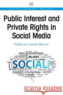 Public Interest and Private Rights in Social Media Cornelis Reiman 9781843346937 Chandos Publishing - książka