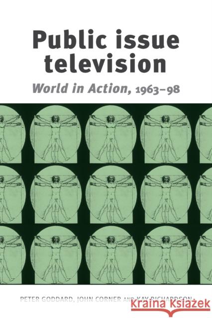 Public Issue Television: World in Action' 1963-98 Goddard, Peter 9780719062568 Manchester University Press - książka