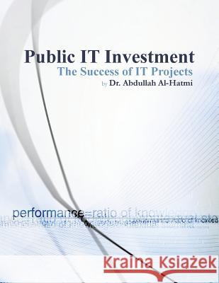 Public It Investment: The Success of It Projects Dr Abdullah Ali Al-Hatmi 9781482895650 Authorsolutions (Partridge Singapore) - książka