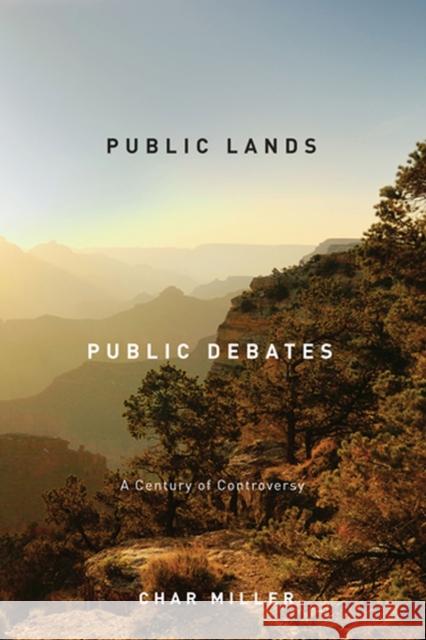 Public Lands, Public Debates: A Century of Controversy Miller, Char 9780870716591 Oregon State University Press - książka