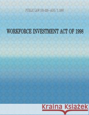 Public Law 105-220-Aug. 7, 1998: Workforce Investment of 1998 Congress 9781492751236 Createspace - książka