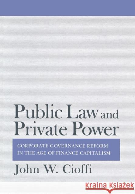 Public Law and Private Power Cioffi, John 9780801449048 Cornell University Press - książka