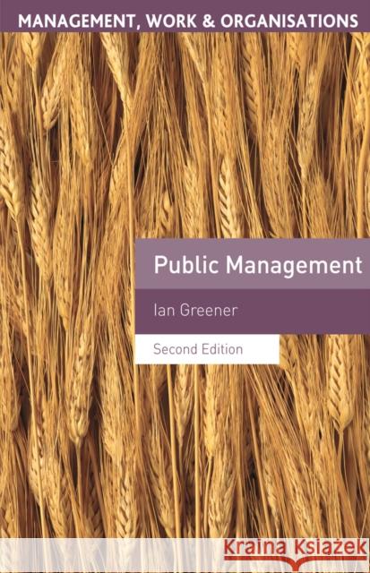 Public Management Ian Greener 9780230353992 PALGRAVE MACMILLAN - książka