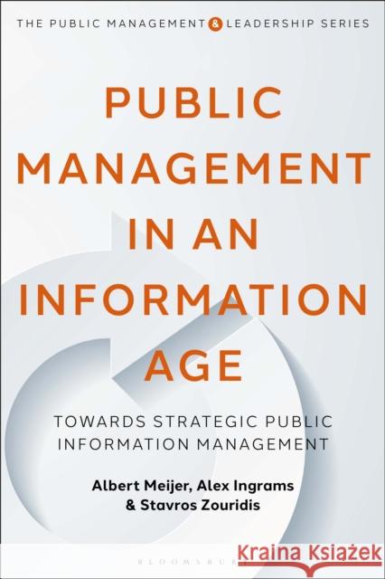 Public Management in an Information Age: Towards Strategic Public Information Management Meijer, Albert 9781350343870 Bloomsbury Publishing PLC - książka