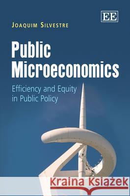 Public Microeconomics: Efficiency and Equity in Public Policy Joaquim Silvestre   9780857932075 Edward Elgar Publishing Ltd - książka