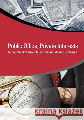 Public Office, Private Interests: Accountability Through Income and Asset Disclosure World Bank 9780821394526 World Bank Publications - książka