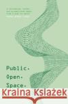 Public. Open. Space. Kate Larsen 9781760992163 Fremantle Press