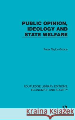 Public Opinion, Ideology and State Welfare Peter Taylor-Gooby 9781041131205 Routledge - książka