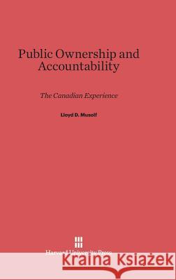 Public Ownership and Accountability Lloyd D. Musolf 9780674428997 Harvard University Press - książka