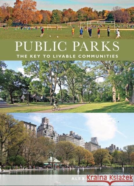 Public Parks: The Key to Livable Communities Garvin, Alexander 9780393732795 W. W. Norton & Company - książka