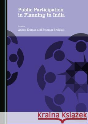 Public Participation in Planning in India Ashok Kumar 9781443897075 Cambridge Scholars Publishing (RJ) - książka