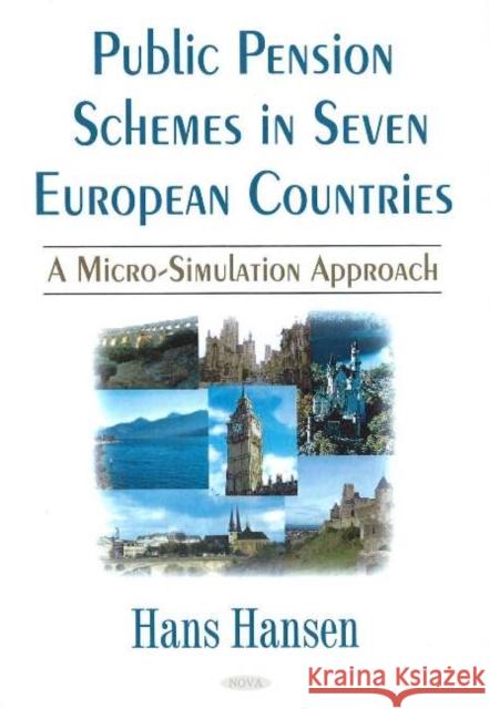 Public Pension Schemes in Seven European Continents: A Micro-Simulation Approach Hand Hansen 9781600210501 Nova Science Publishers Inc - książka