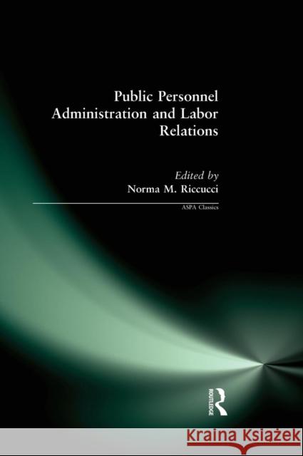 Public Personnel Administration and Labor Relations Norma M. Riccucci 9780765616791 M.E. Sharpe - książka