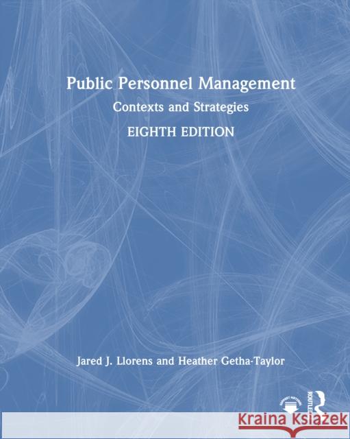 Public Personnel Management: Contexts and Strategies Heather (The University of Kansas School of Public Affairs and Administration, USA) Getha-Taylor 9781032817828 Routledge - książka