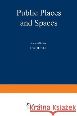 Public Places and Spaces Irwin Altman Erwin H Erwin H. Zube 9781468456035 Springer - książka