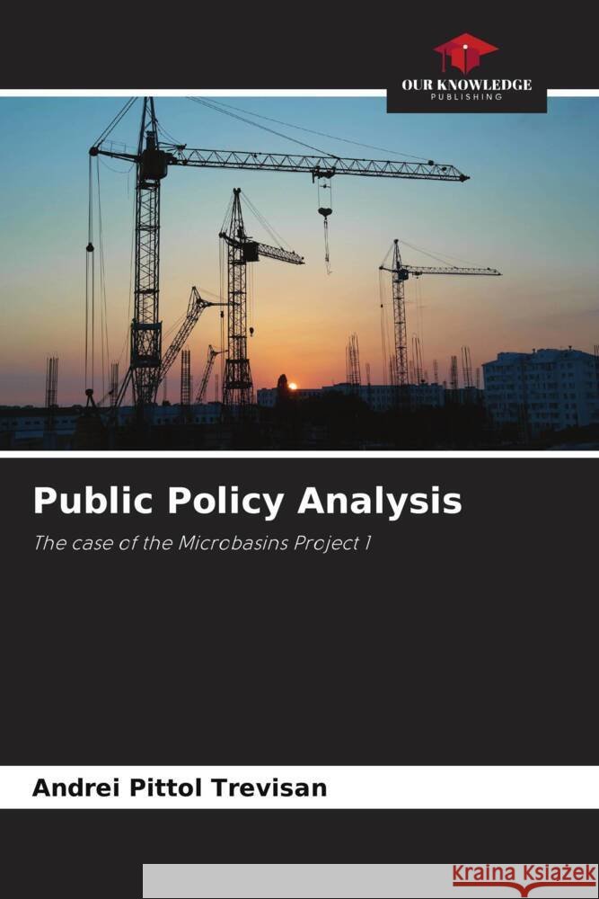 Public Policy Analysis Trevisan, Andrei Pittol 9786206313571 Our Knowledge Publishing - książka