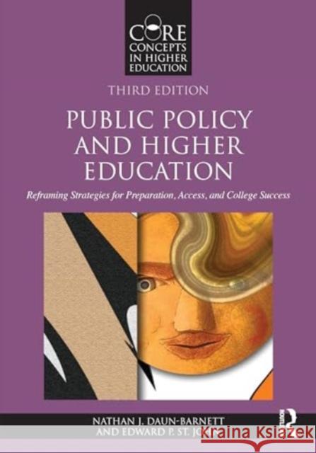 Public Policy and Higher Education: Reframing Strategies for Preparation, Access, and College Success Nathan J. Daun-Barnett Edward P. S 9781032693033 Taylor & Francis Ltd - książka