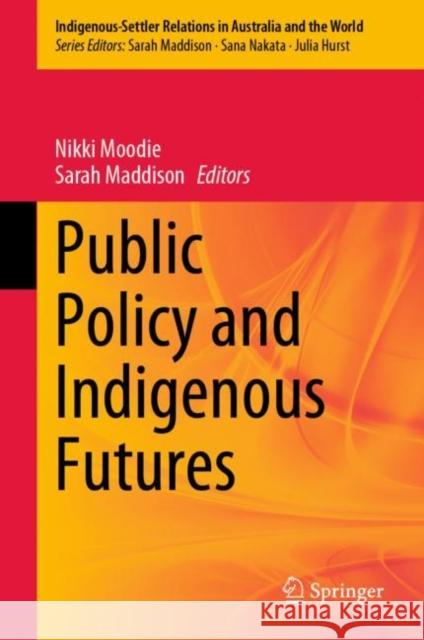 Public Policy and Indigenous Futures Nikki Moodie Sarah Maddison 9789811993183 Springer - książka