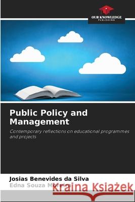 Public Policy and Management Silva, Josias Benevides da, Moreira, Edna Souza 9786209417436 Our Knowledge Publishing - książka