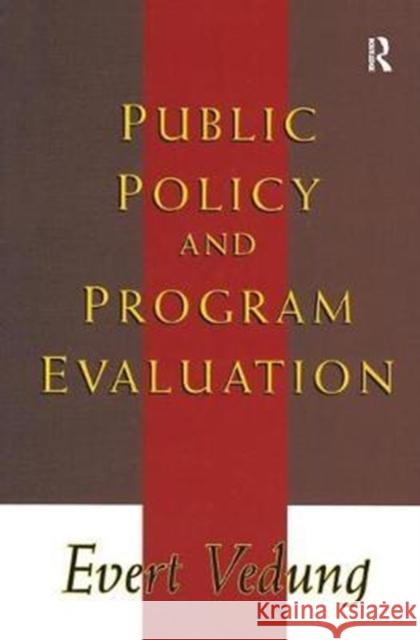 Public Policy and Program Evaluation Evert Vedung 9781138531222 Routledge - książka