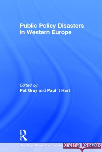 Public Policy Disasters in Europe Pat Gray Paul Hart 9780415170703 Routledge - książka
