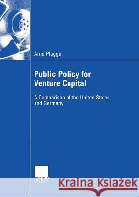 Public Policy for Venture Capital: A Comparison of the United States and Germany Arnd Plagge Prof Dr Carl Holtfrerich 9783835002173 Deutscher Universitatsverlag - książka