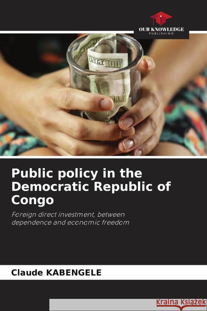 Public policy in the Democratic Republic of Congo Claude Kabengele 9786208107918 Our Knowledge Publishing - książka