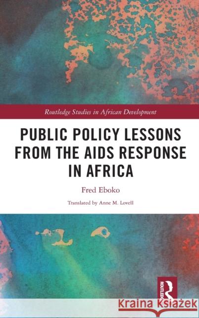 Public Policy Lessons from the AIDS Response in Africa Fred Eboko 9780367432591 Routledge - książka