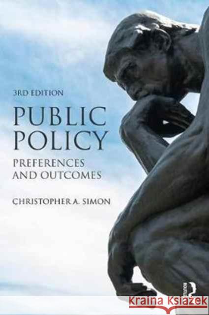 Public Policy: Preferences and Outcomes Christopher a. Simon 9781138202214 Routledge - książka