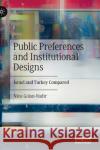 Public Preferences and Institutional Designs: Israel and Turkey Compared Niva Golan-Nadir 9783030845537 Palgrave MacMillan