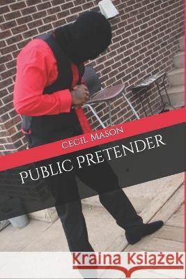 Public Pretender Cecil Mason   9798374149609 Independently Published - książka