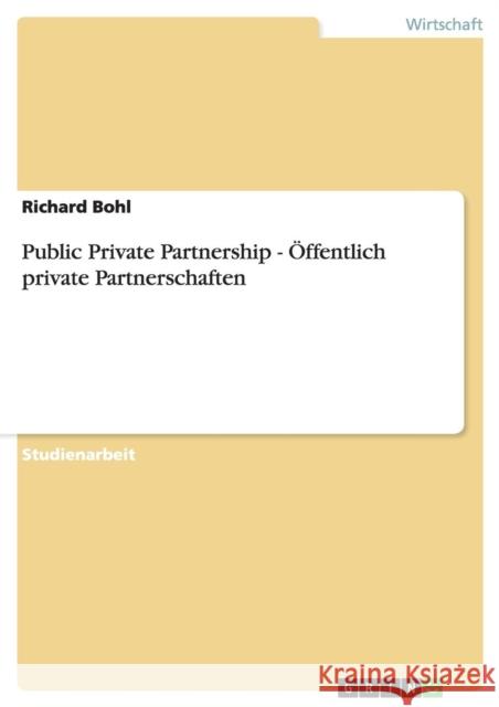 Public Private Partnership - Öffentlich private Partnerschaften Bohl, Richard 9783640858330 Grin Verlag - książka