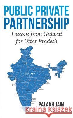 Public Private Partnership-: Lessons from Gujarat for Uttar Pradesh Palakh Jain 9781482871722 Partridge India - książka