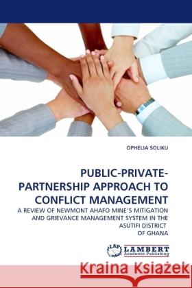 PUBLIC-PRIVATE-PARTNERSHIP APPROACH TO CONFLICT MANAGEMENT Soliku, Ophelia 9783844393835 Dictus Publishing - książka