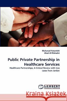 Public Private Partnership in Healthcare Services  9783843374576 LAP Lambert Academic Publishing AG & Co KG - książka