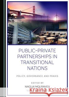 Public-Private Partnerships in Transitional Nations: Policy, Governance and Praxis Nikolai Mouraviev Nada Kakabadse 9781443873123 Cambridge Scholars Publishing - książka