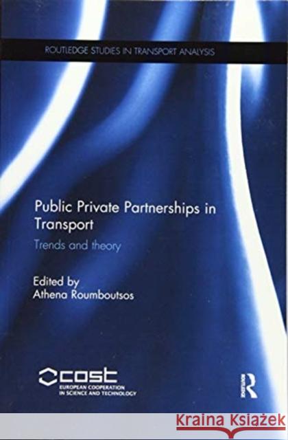 Public Private Partnerships in Transport: Trends and Theory Athena Roumboutsos 9780367598570 Routledge - książka