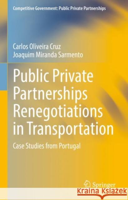 Public Private Partnerships Renegotiations in Transportation: Case Studies from Portugal Oliveira Cruz, Carlos 9783030985103 Springer International Publishing - książka