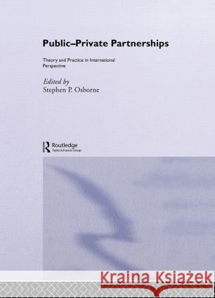 Public-Private Partnerships : Theory and Practice in International Perspective Stephen P. Osborne 9780415212687 Routledge - książka