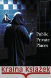 Public Private Places M. J. Monty 9781721630554 Createspace Independent Publishing Platform