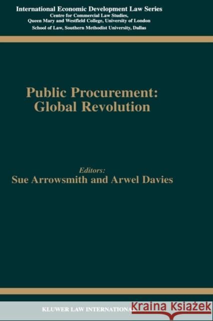 Public Procurement: Global Revolution: Global Revolution Arrowsmith, Sue 9789041196620 Kluwer Law International - książka