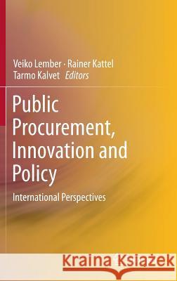 Public Procurement, Innovation and Policy: International Perspectives Lember, Veiko 9783642402579 Springer - książka