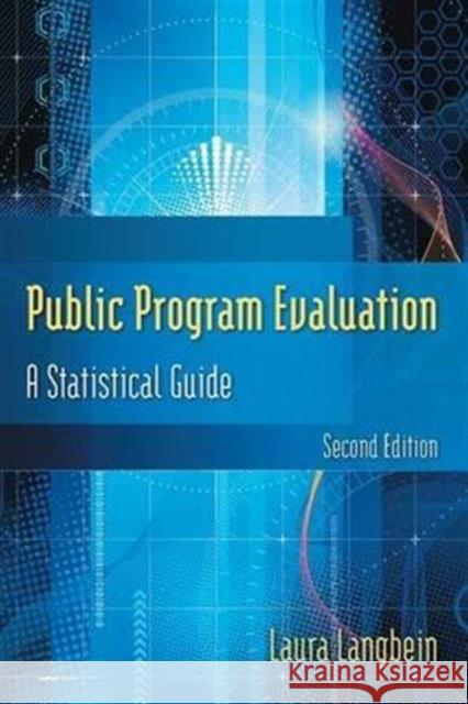 Public Program Evaluation: A Statistical Guide Laura Langbein   9781138131125 Taylor and Francis - książka