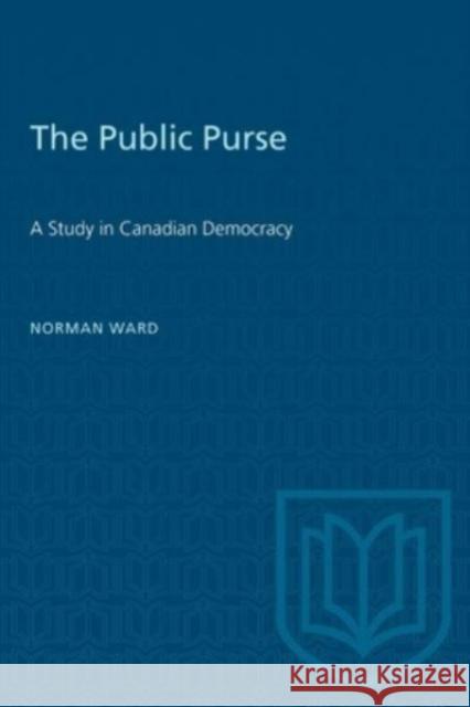 PUBLIC PURSE STUDY CANADIAN DEMOCRACYP  9781487585723 TORONTO UNIVERSITY PRESS - książka