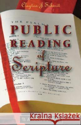 Public Reading of Scripture: A Handbook Schmit, Clayton J. 9780687045372 Abingdon Press - książka